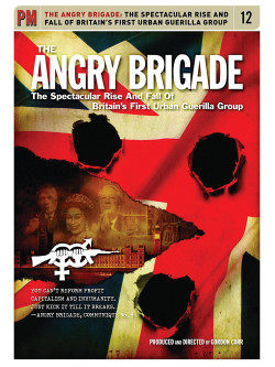 Angry Brigade: The Spectacular Rise And Fall Of Britain'S First Urban Guerilla Group [Edizione: Regno Unito]