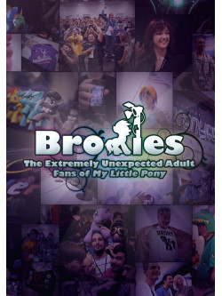 Bronies: The Extremely Unexpected Adult Fans Of My Little Pony [Edizione: Regno Unito]