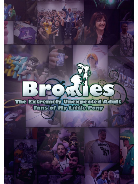 Bronies: The Extremely Unexpected Adult Fans Of My Little Pony [Edizione: Regno Unito]