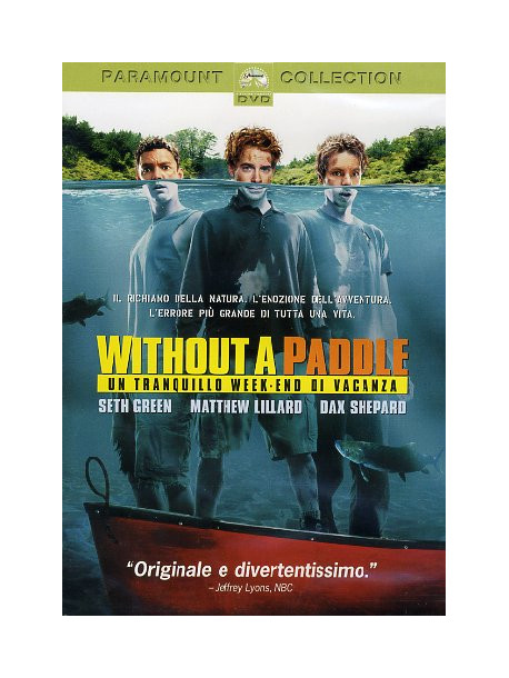 Without A Paddle - Un Tranquillo Week-End Di Vacanza