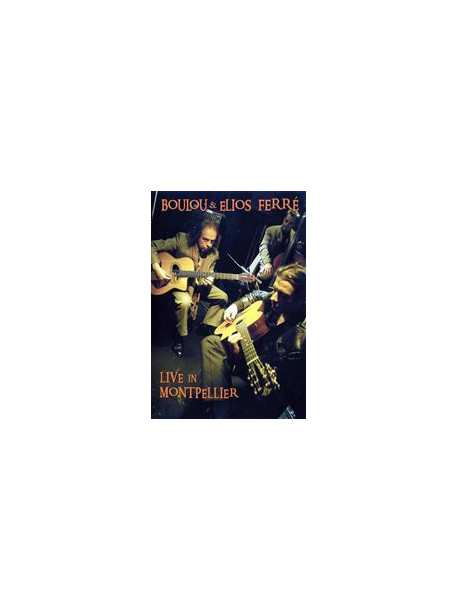 Boulou & Elios Ferre' - Live In Montpellier