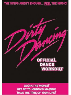 Dirty Dancing - The Official Dance Workout [Edizione: Regno Unito]