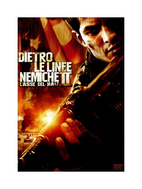 Dietro Le Linee Nemiche 2 - L'Asse Del Male