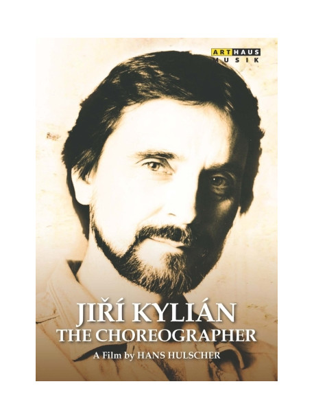 Jiri Kylian - The Choreographer