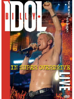 Billy Idol - In Super Overdrive Live