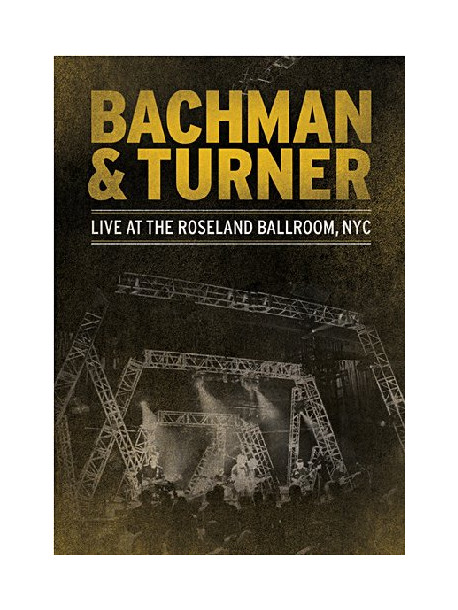 Bachman & Turner - Live At The Roseland Ballroom, NYC