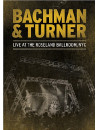 Bachman & Turner - Live At The Roseland Ballroom, NYC