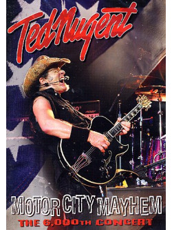 Ted Nugent - Motor City Mayhem