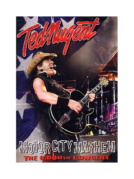 Ted Nugent - Motor City Mayhem